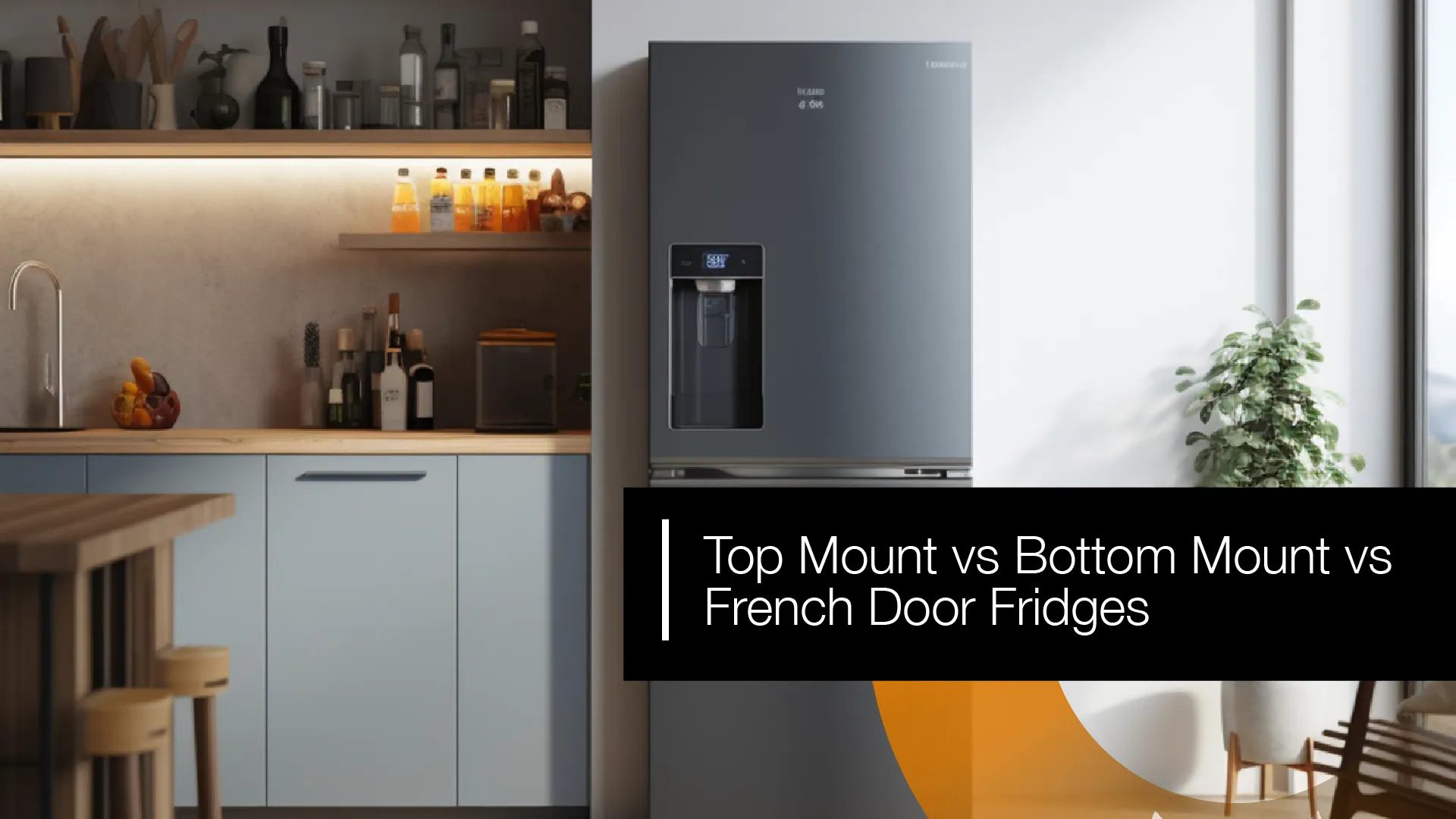 Top mount, bottom mount, and French door refrigerators compared in a modern kitchen.